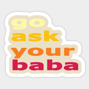 Women’s Cute Funny Mom Gift Go Ask Your Baba Sticker